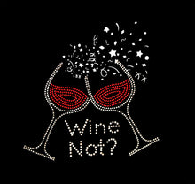 Wine Not? Fun Women High Quality T-shirt with Rhinestones For Wine Lovers