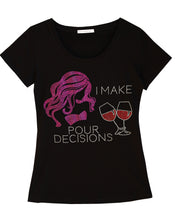 I Make Pour Decisions Fun Women T-shirt with Rhinestones For Wine Lovers